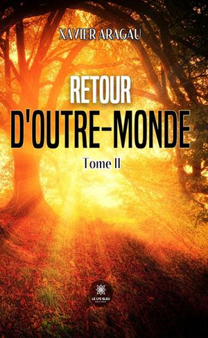 Retour d’outre-monde - Tome 2【電子書籍】[ Xavier Aragau ]