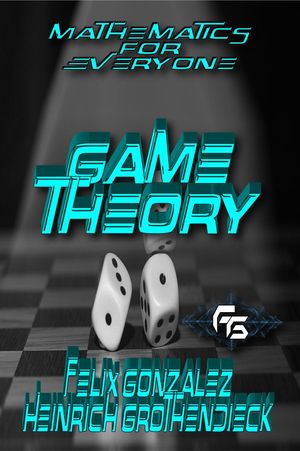 Math For Everyone: Game Theory