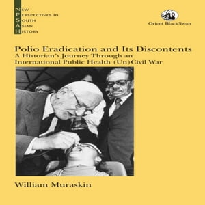 ŷKoboŻҽҥȥ㤨Polio Eradication and Its Discontents: A Historians Journey Through an International Public Health (UnCivil WarŻҽҡ[ William Muraskin ]פβǤʤ3,826ߤˤʤޤ