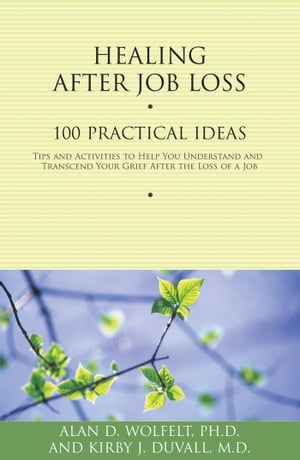 Healing After Job Loss 100 Practical IdeasŻҽҡ[ Kirby J. Duvall ]