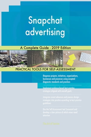 Snapchat advertising A Complete Guide - 2019 Edition【電子書籍】[ Gerardus Blokdyk ]