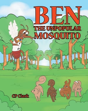 Ben the Unpopular Mosquito【電子書籍】[ CP