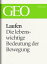 Laufen: Die lebenswichtige Bedeutung der Bewegung (GEO eBook Single)