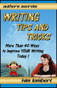 ŷKoboŻҽҥȥ㤨Writing Tips And Tricks - More Than 40 Ways to Improve YOUR Writing Today! Author's Secrets, #1Żҽҡ[ Kim Lambert ]פβǤʤ484ߤˤʤޤ