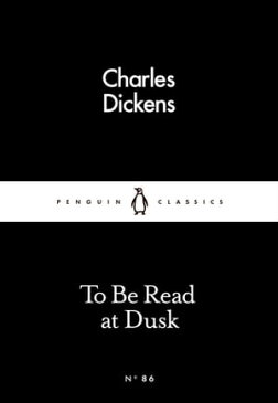 To Be Read at Dusk【電子書籍】[ Charles Dickens ]