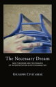 The Necessary Dream New Theories and Techniques of Interpretation in Psychoanalysis【電子書籍】 Giuseppe Civitarese