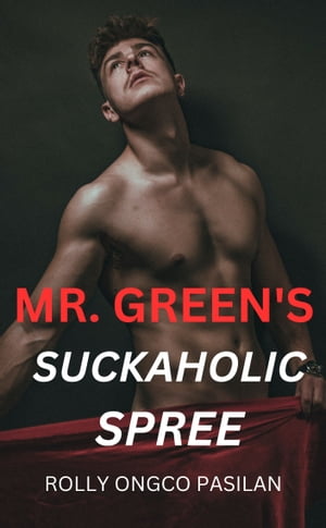 ŷKoboŻҽҥȥ㤨EROTICA: MR. GREEN'S SUCK-AHOLIC SPREE: BOOK 9 SHADES OF GREENŻҽҡ[ Rolly Pasilan ]פβǤʤ487ߤˤʤޤ