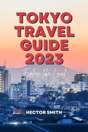 TOKYO TRAVEL GUIDE 2023