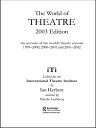 World of Theatre 2003 Edition An Account of the World's Theatre Seasons 1999-200...