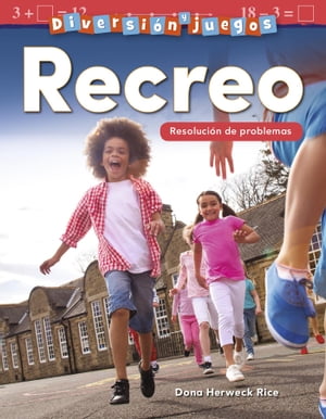 Diversi?n y juegos: Recreo: Resolucion de problemas【電子書籍】[ Dona Herweck Rice ](3)