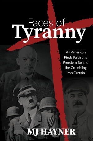 ŷKoboŻҽҥȥ㤨Faces of Tyranny An American Finds Faith and Freedom Behind the Crumbling Iron CurtainŻҽҡ[ MJ Hayner ]פβǤʤ1,383ߤˤʤޤ