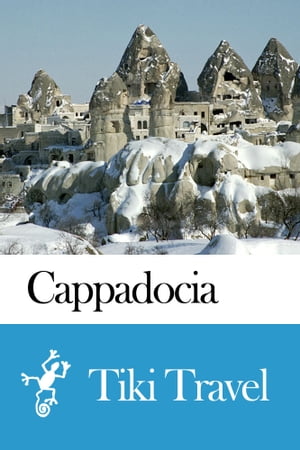 Cappadocia (Turkey) Travel Guide - Tiki Travel