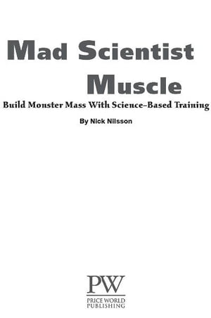 Mad Scientist Muscle: Build ''Monster'' Mass With Science-Based Training