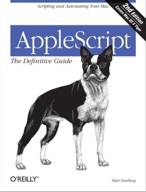 TOMATIN AppleScript: The Definitive Guide Scripting and Automating Your Mac【電子