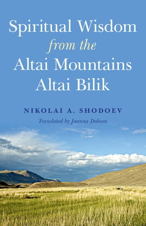 Spiritual Wisdom from the Altai Mountains