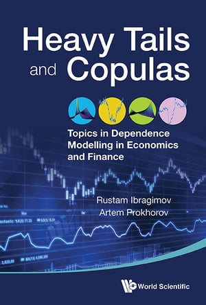 Heavy Tails And Copulas: Topics In Dependence Modelling In Economics And Finance