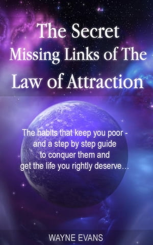 The Secret Missing Links of The Law of Attractio