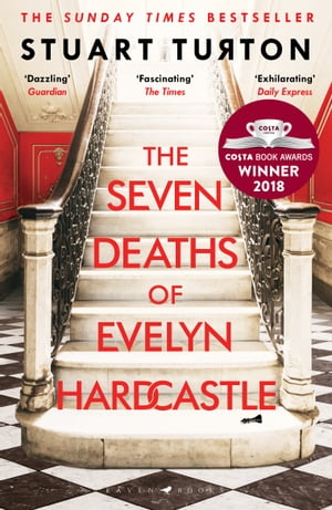 The Seven Deaths of Evelyn Hardcastle from the bestselling author of The Seven Deaths of Evelyn Hardcastle and The Last Murder at the End of the World【電子書籍】 Stuart Turton