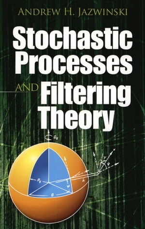 Stochastic Processes and Filtering Theory
