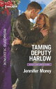 Taming Deputy Harlow【電子書籍】[ Jennifer