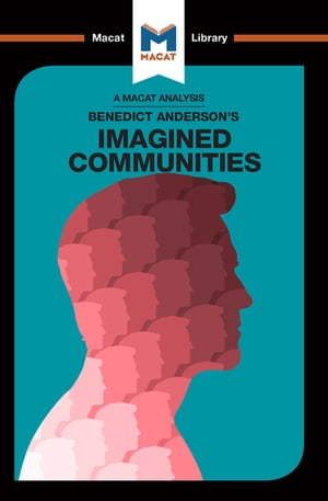 An Analysis of Benedict Anderson 039 s Imagined Communities【電子書籍】 Jason Xidias