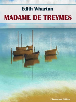 Madame de Treymes【電子書籍】[ Edith Wharton ]