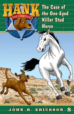 The Case of the One-Eyed Killer Stud Horse【電子書籍】[ John R. Erickson ]