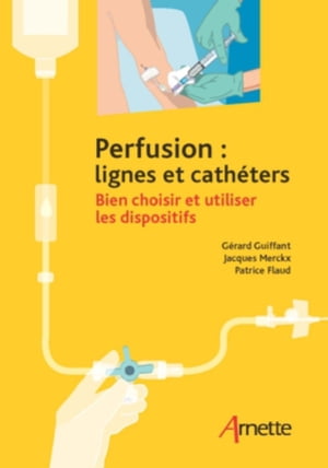 Perfusion : lignes et cathéters