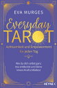 Everyday Tarot Achtsamkeit und Empowerment f r jeden Tag Wie du dich selbst ganz neu entdeckst und deine innere Kraft entfaltest【電子書籍】 Eva Murges