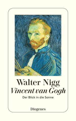 Vincent van Gogh - Der Blick in die Sonne Ein bi