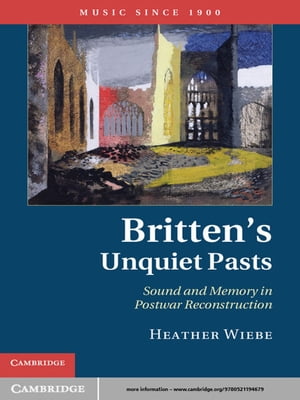 Britten's Unquiet Pasts