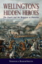 Wellington 039 s Hidden Heroes The Dutch and the Belgians at Waterloo【電子書籍】 Veronica Baker-Smith