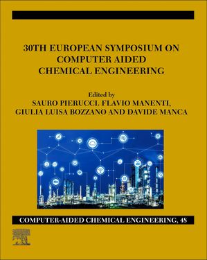 30th European Symposium on Computer Aided Chemical Engineering