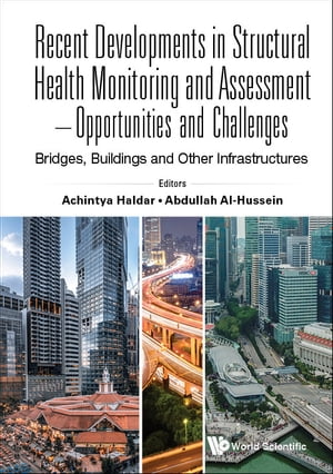 Recent Developments In Structural Health Monitoring And Assessment - Opportunities And Challenges: Bridges, Buildings And Other InfrastructuresŻҽҡ[ Achintya Haldar ]