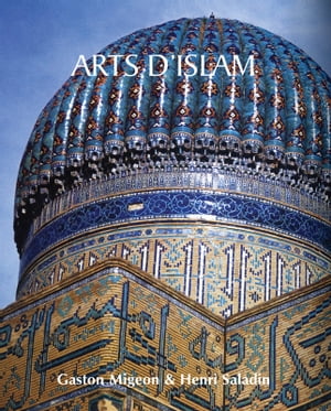 Arts d’Islam【電子書籍】[ Gaston Migeon ]