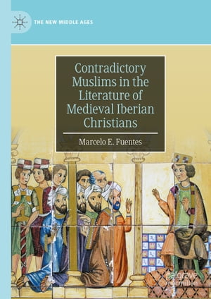 ŷKoboŻҽҥȥ㤨Contradictory Muslims in the Literature of Medieval Iberian ChristiansŻҽҡ[ Marcelo E. Fuentes ]פβǤʤ13,369ߤˤʤޤ