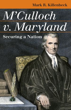 M'Culloch v. Maryland Securing a Nation