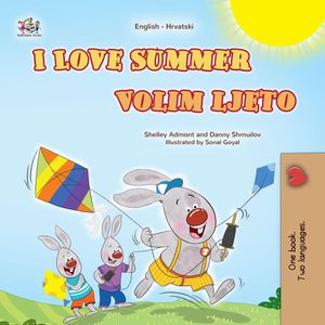 I Love Summer Volim ljeto English Croatian Bilingual CollectionŻҽҡ[...