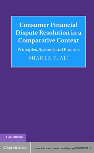Consumer Financial Dispute Resolution in a Comparative Context