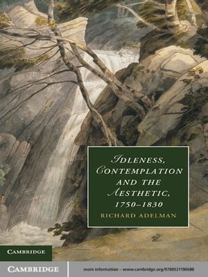 Idleness, Contemplation and the Aesthetic, 1750–1830