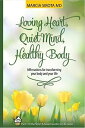 ŷKoboŻҽҥȥ㤨Loving Heart, Quiet Mind, Healthy Body The Short and Sweet Guide to Life, Book 1Żҽҡ[ Marcia Sirota, MD ]פβǤʤ106ߤˤʤޤ