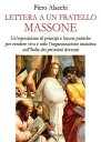 Lettera a un fratello Massone Un'esposizione di principi e buone pratiche per rendere viva e utile l'organizzazione iniziatica nell'Italia dei prossimi decenni