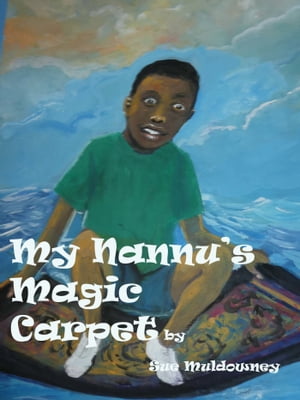 My Nannu's Magic Carpet.【電子書籍】[ Sue 
