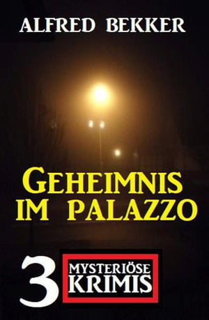 Geheimnis im Palazzo: 3 mysteri?se Krimis