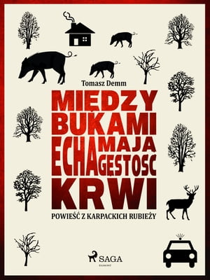 Mi?dzy bukami echa maj? g?sto?? krwi【電子書籍】[ Tomasz Demm ]