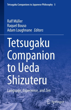 Tetsugaku Companion to Ueda Shizuteru Language, Experience, and Zen