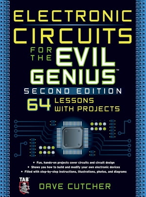 Electronic Circuits for the Evil Genius 2/E