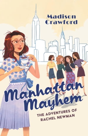 ŷKoboŻҽҥȥ㤨Manhattan Mayhem The Adventures of Rachel NewmanŻҽҡ[ Madison Crawford ]פβǤʤ1,180ߤˤʤޤ