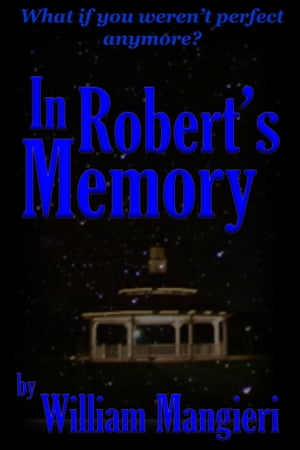 In Robert's Memory【電子書籍】[ William Ma