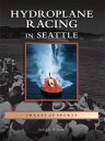 ŷKoboŻҽҥȥ㤨Hydroplane Racing in SeattleŻҽҡ[ David D. Williams ]פβǤʤ1,735ߤˤʤޤ